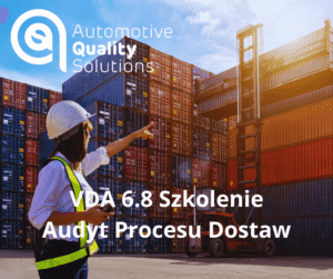VDA 6.8 Szkolenie Audyt Procesu Dostaw