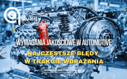Wymagania jakościowe w automotive – najczęstsze błędy w trakcie wdrażania
